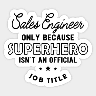 Sales Engineer - Superhero isn't an official jot title Sticker